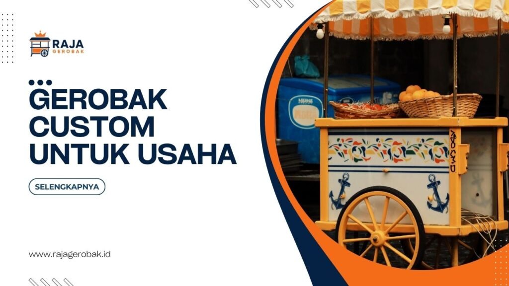 Gerobak Custom Untuk Usaha
