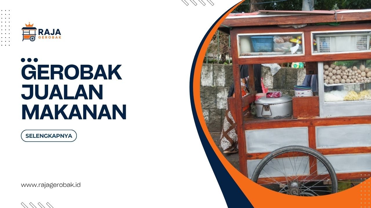 Gerobak Jualan Makanan Yang Menarik Untuk Membantu Usaha