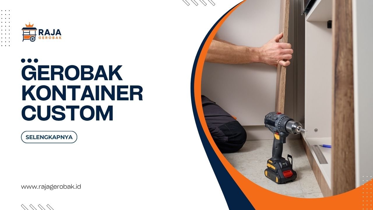 Gerobak Kontainer Custom Untuk Bisnis Kuliner Yang Modern
