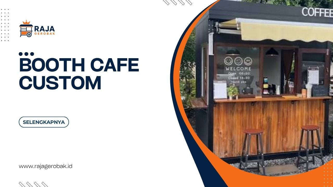 Booth Cafe Custom Untuk Bisnis Kopi Dan Juga Minuman Kekinian