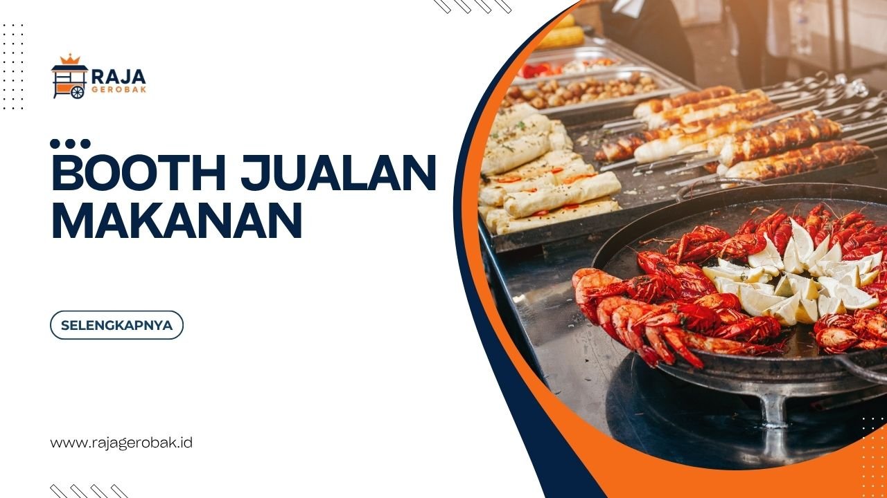 Booth Jualan Makanan Custom Untuk Bisnis Kuliner Profesional