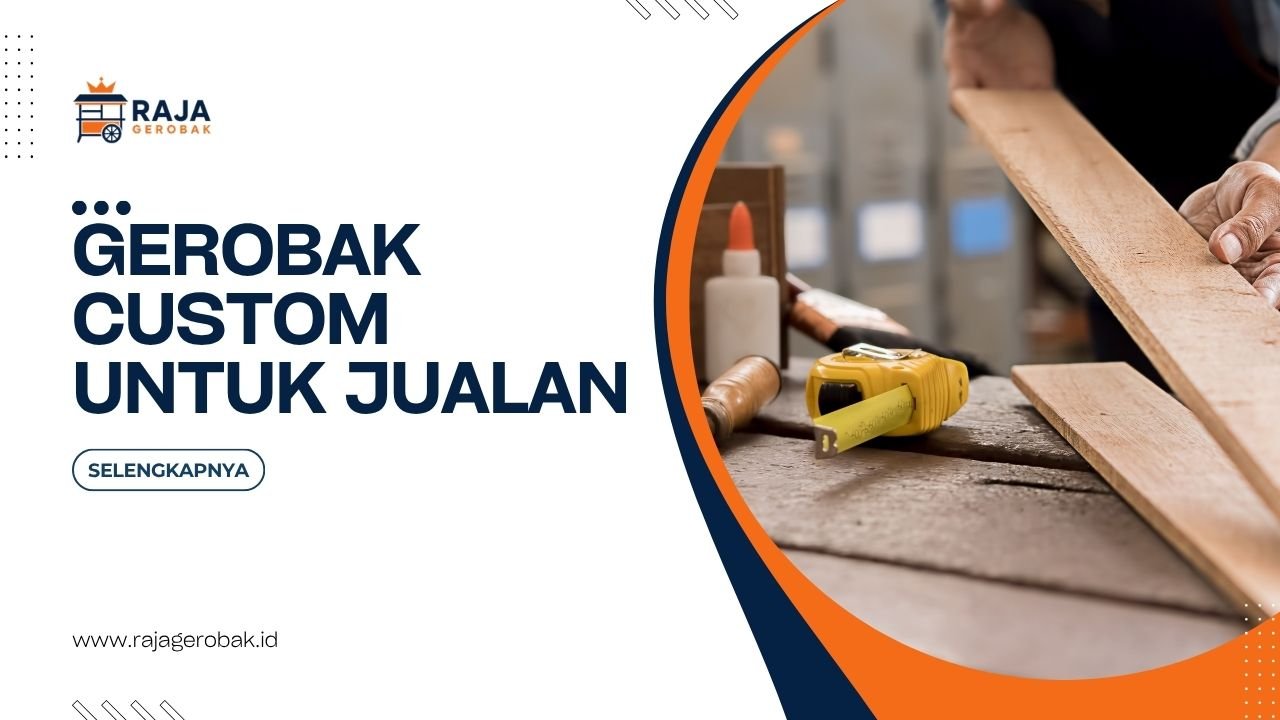 Gerobak Custom Untuk Jualan